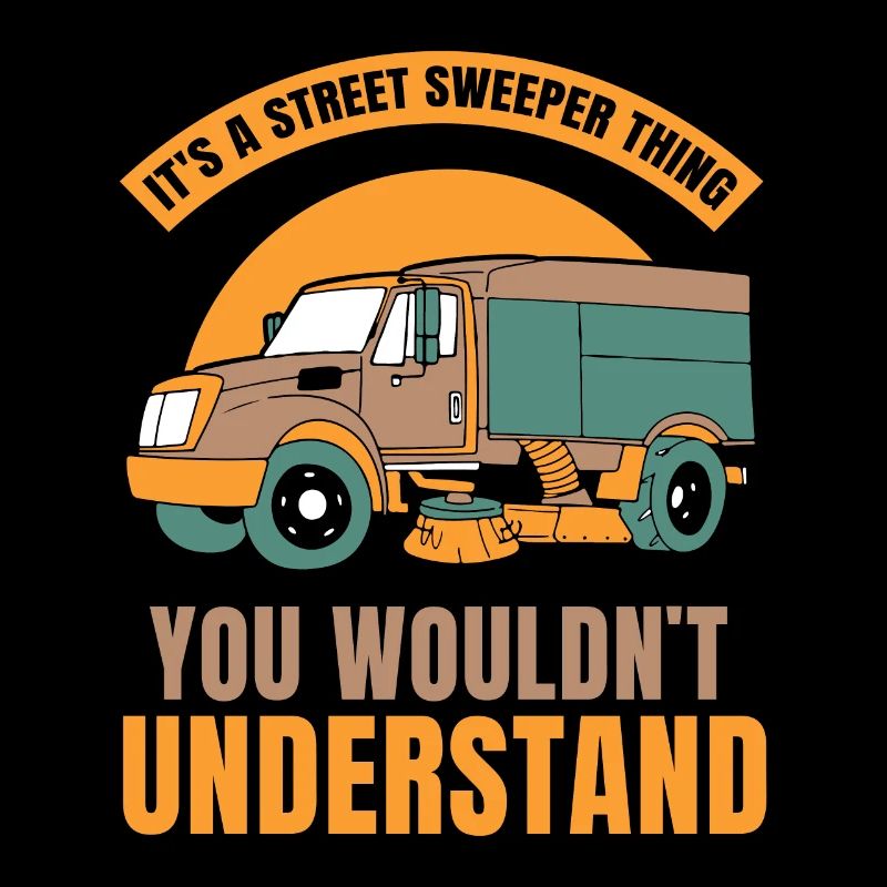 It's a street sweeper thing you wouldn't understan
