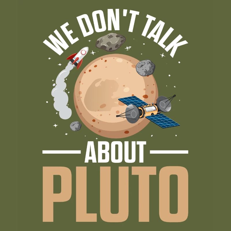 We Don't Talk About Pluto Space Science Funny
