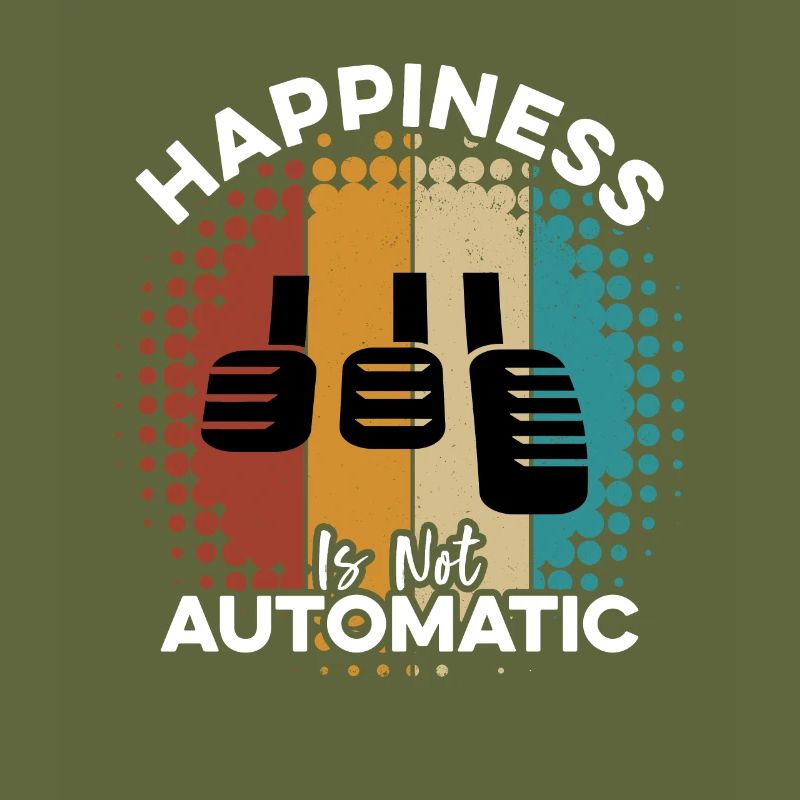 Happiness Is Not Automatic Manual Gearbox Stick