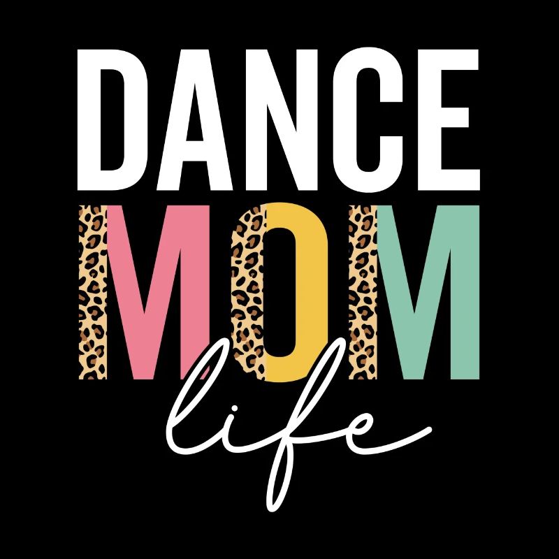 Dance Mom Life Funny Mom Leopard Dance Mama