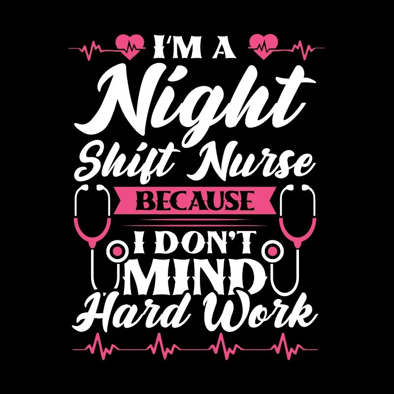 Im a Night Shift Nurse