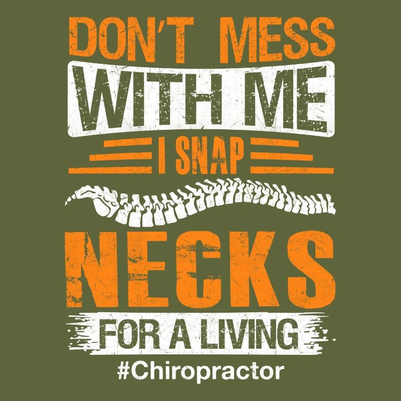 Don't Mess With Me Funny Chiropractor Back Spine