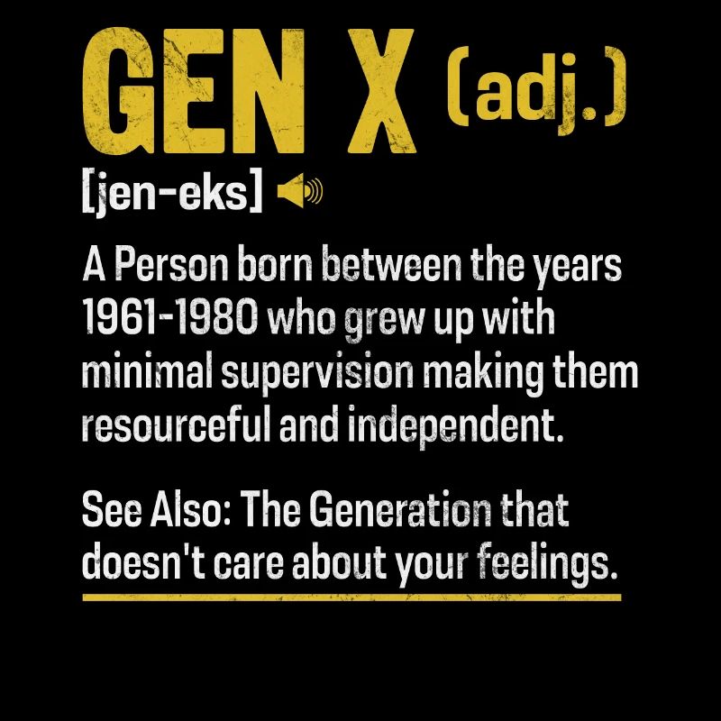 Gen X Funny Definition Xennials Generation X