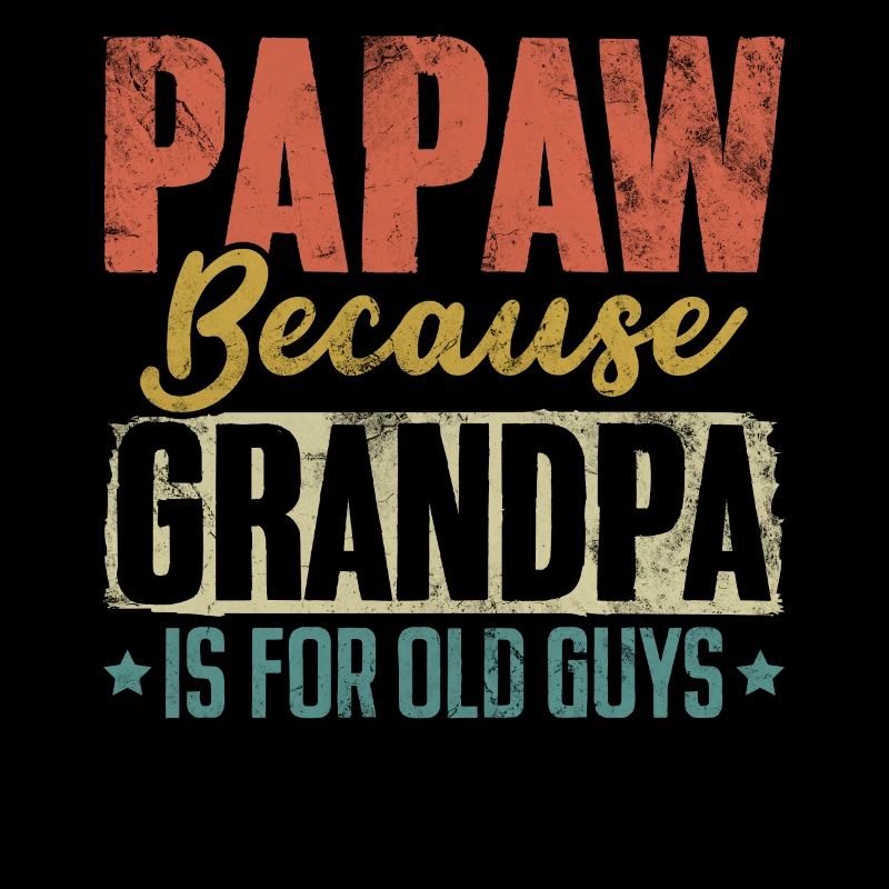 Papa Parce Que Papy C’est pour les vieux Rétro drôle