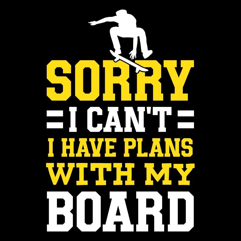 I Have Plans With My Board Longboard Skating