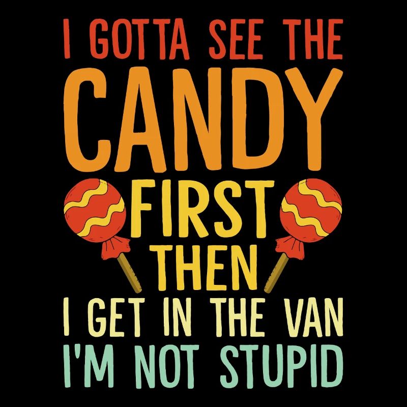 I Gotta See The Candy First Retro Funny Sweet