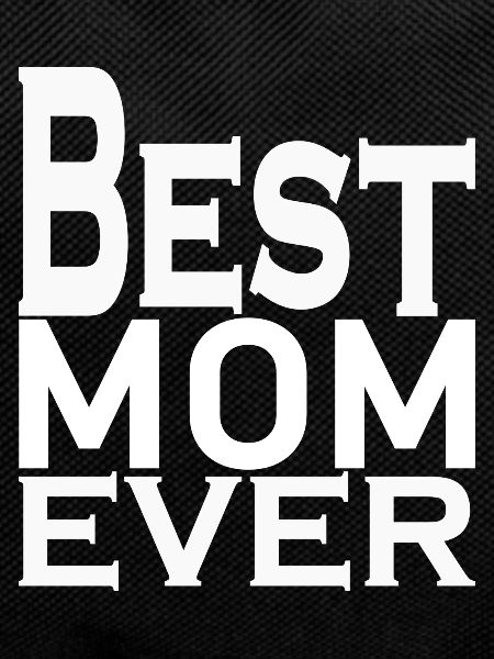 BEST MOM EVER