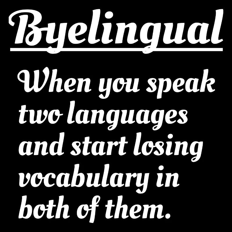 Byelingual Funny Bilingual Bilingual