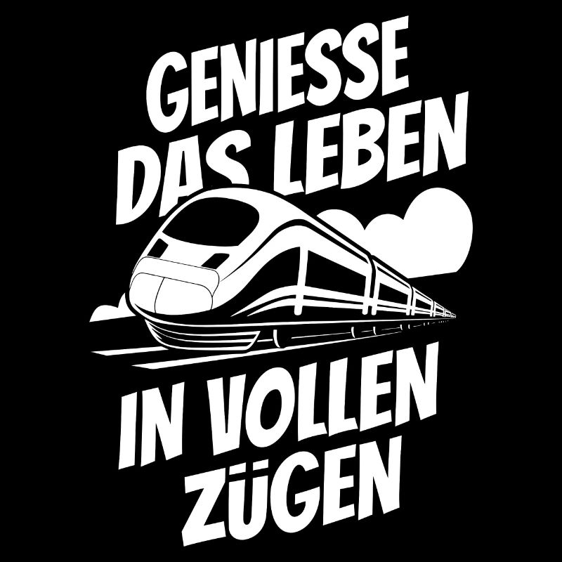 Genieße das Leben in vollen Zügen - Bahn - Zug