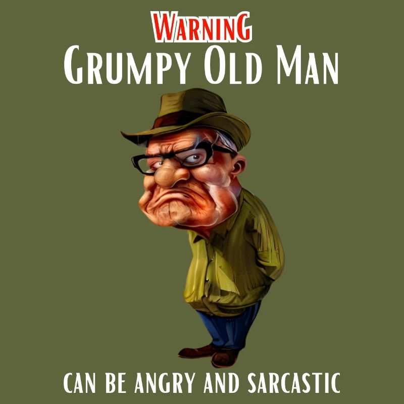 Warning Grumpy Old Man