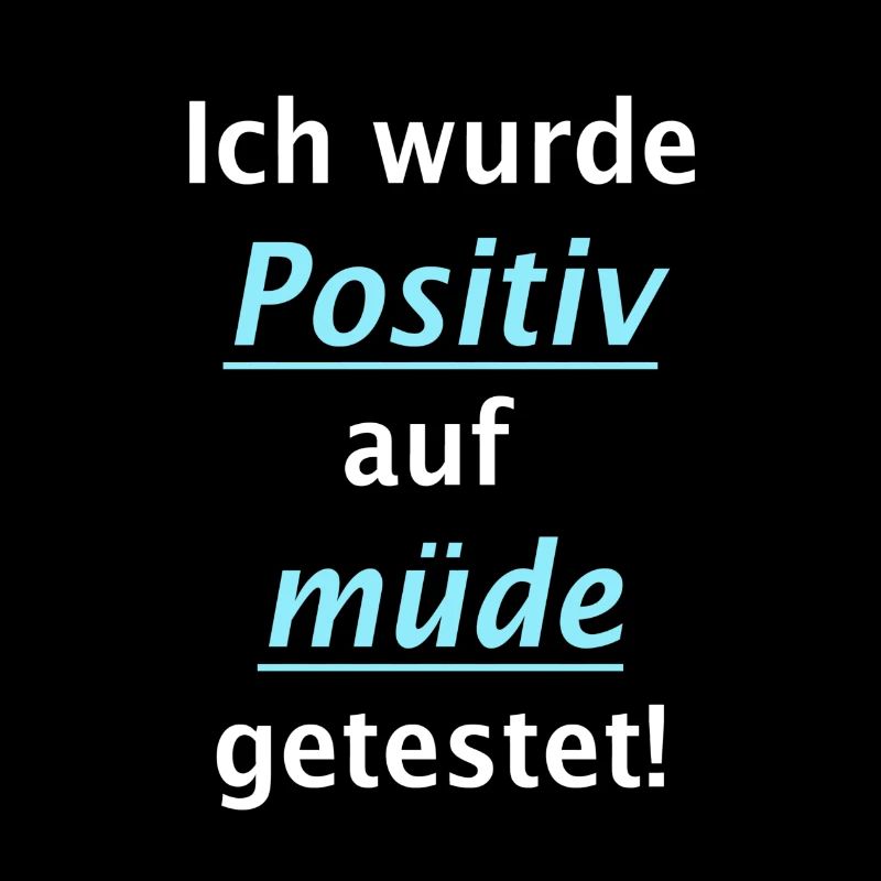 Tested positive for Tired!