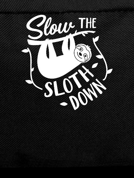 Sloth Slow the Sloth Down