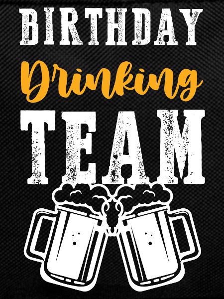 Birthday Drinking Team
