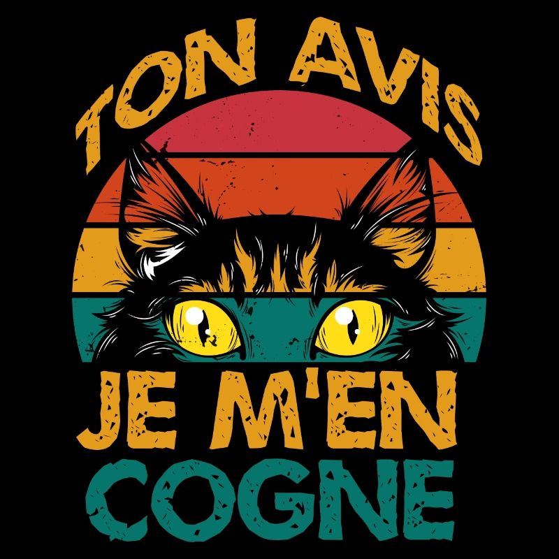 ton avis je m'en cogne