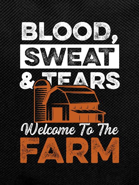blood sweat tears farmer
