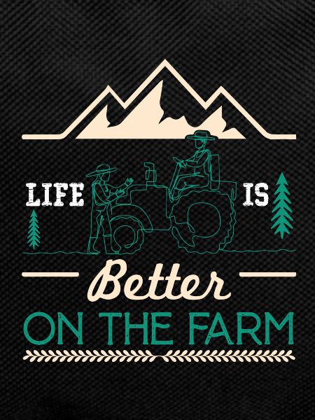 Life is better Farmer