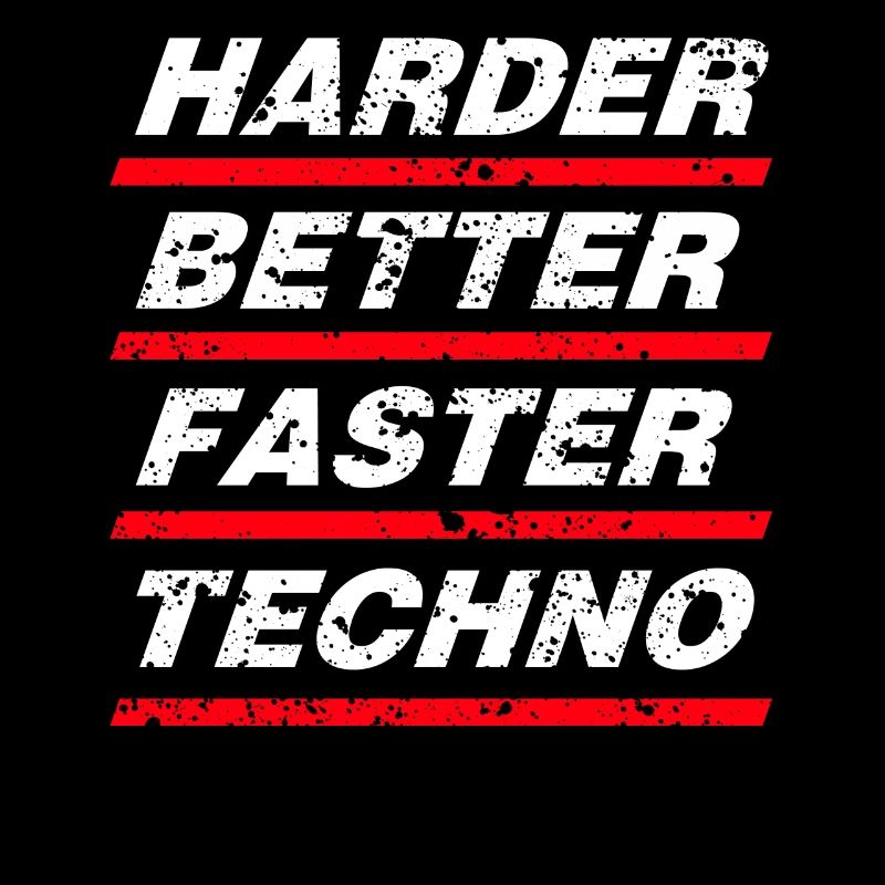 HARDER BETTER FASTER TECHNO