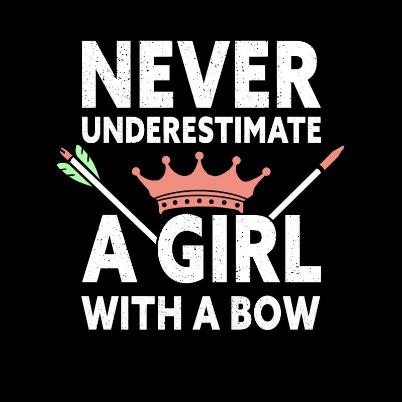 Never Underestimate A Girl With A Bow Funny