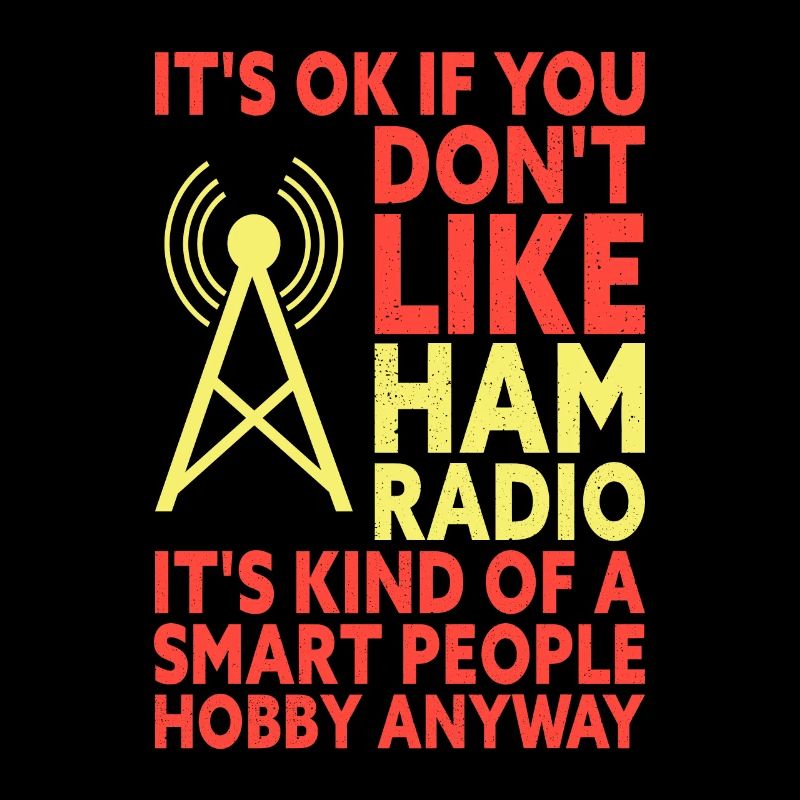 C’est bon si vous n’aimez pas HAM Radio Funny