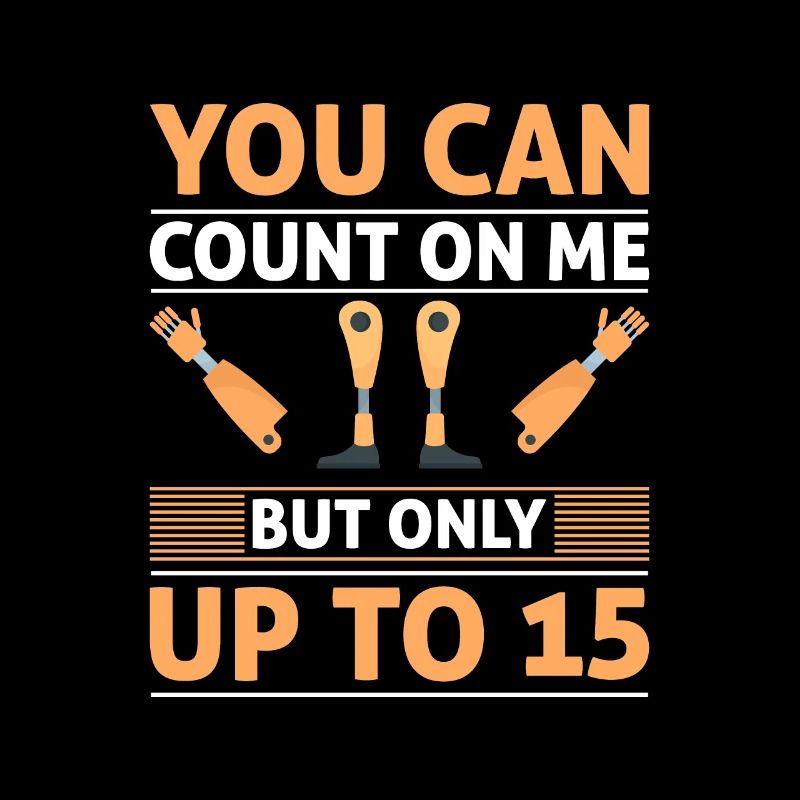 Funny Leg Amputee You Can Count On Me Leg