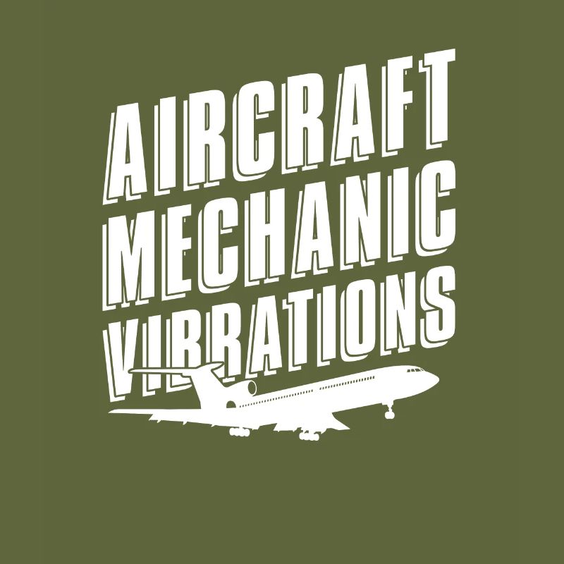 Aircraft Mechanic Vibrations