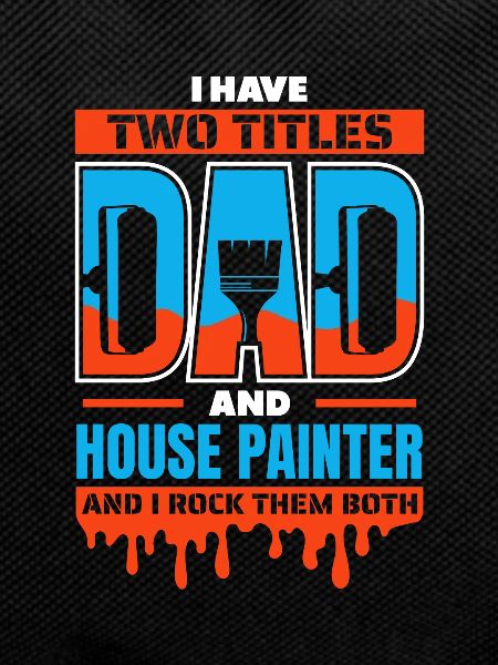 Painter, varnisher, dad