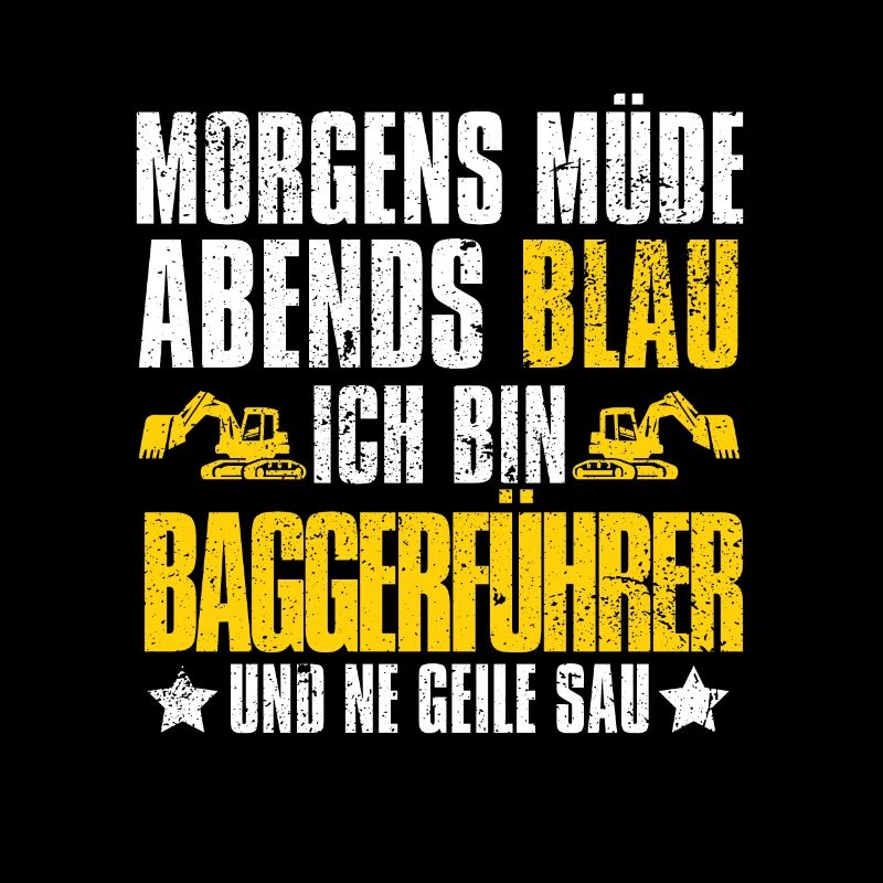 Baggerfahrer Morgens Mde Abends Blau