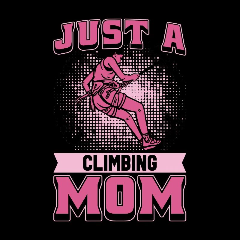 Klettern Kletterer Mutter Just A Climbing Mom