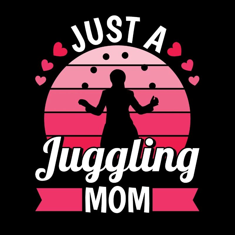 Jonglieren Jongleur Mutter Just A Juggling Mom