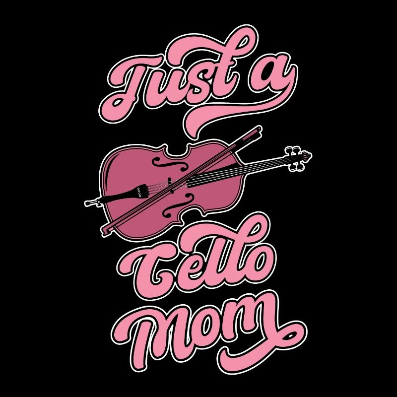 Cello Cellist Just A Cello Mom