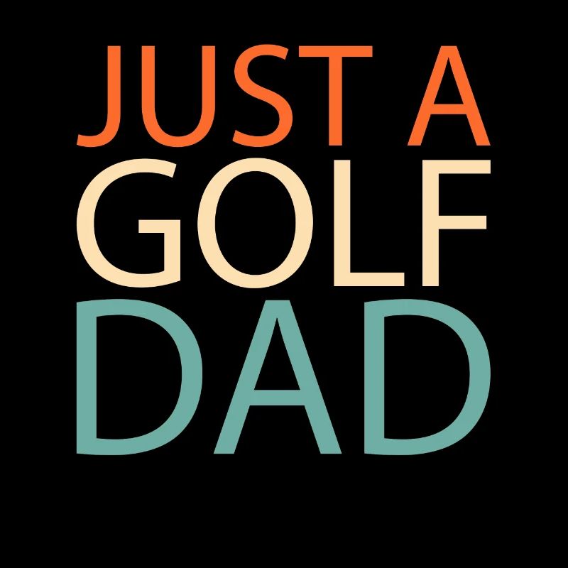 Golf Golfer Golfen Just A Golf Dad