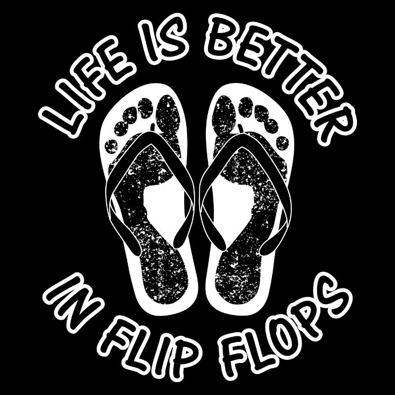 Life is better in flip flops