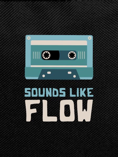 SOUNDS LIKE FLOW