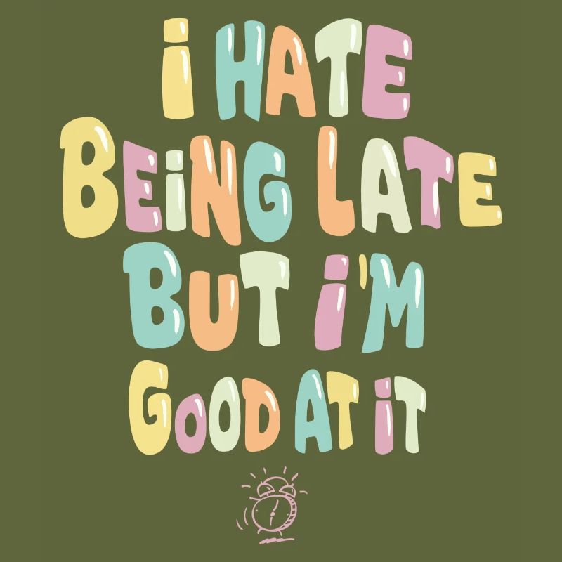 Ich bin spät dran und ich bin gut darin