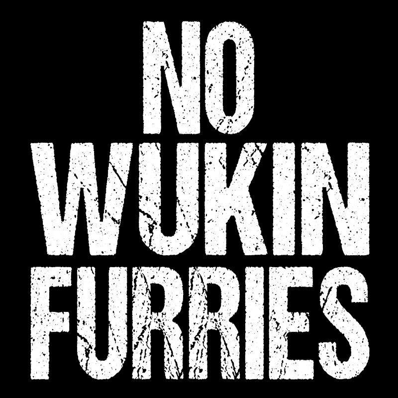 PAS DE FURRIES WUKIN