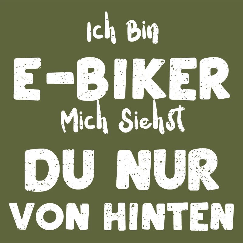 Ich Bin E-Biker Mich Siehst Du N...