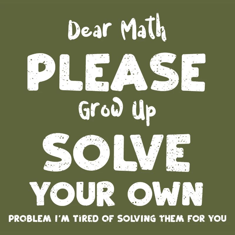 Dear Math Please Grow Up Solve Y...