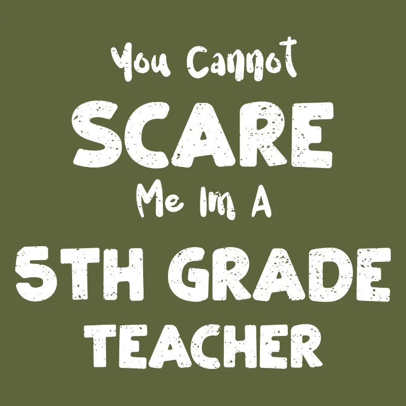 You Cannot Scare Me Im A 5th Gra...
