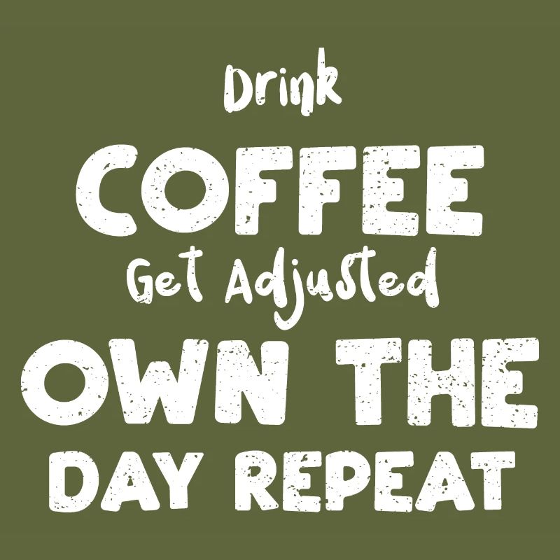 Drink Coffee Get Adjusted Own Th...