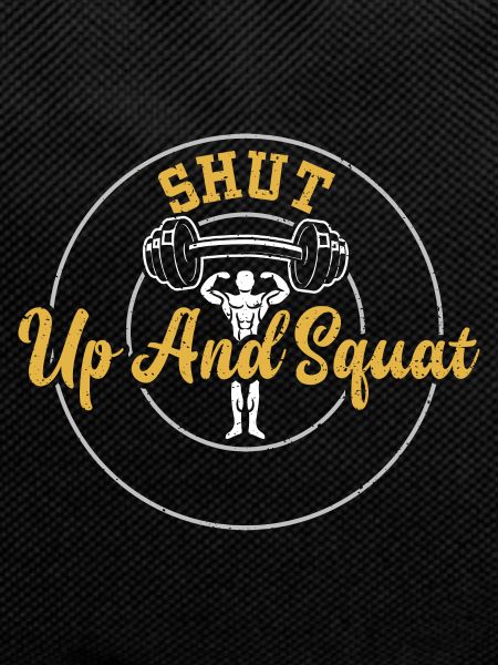Shut Up And Squat - Gym
