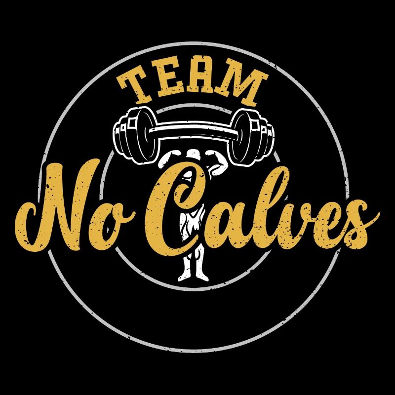 Team No Calves - Gym