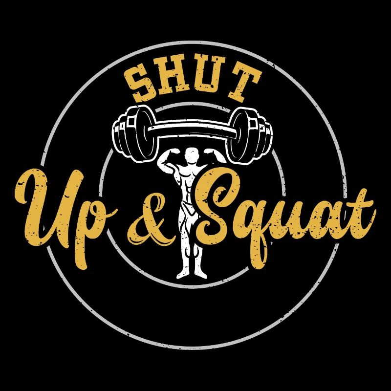 Shut Up & Squat - Gym