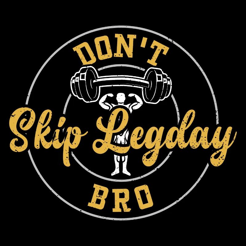 Don't Skip Legday Bro - Gym