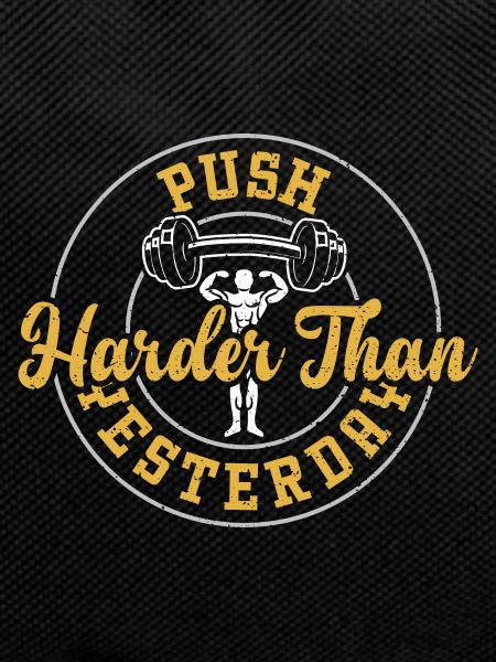 Push Harder Than Yesterday - Gym