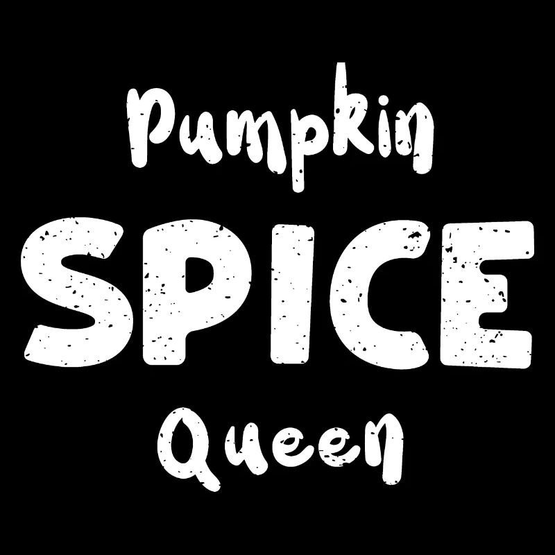 Pumpkin Spice Queen - Pumpkin