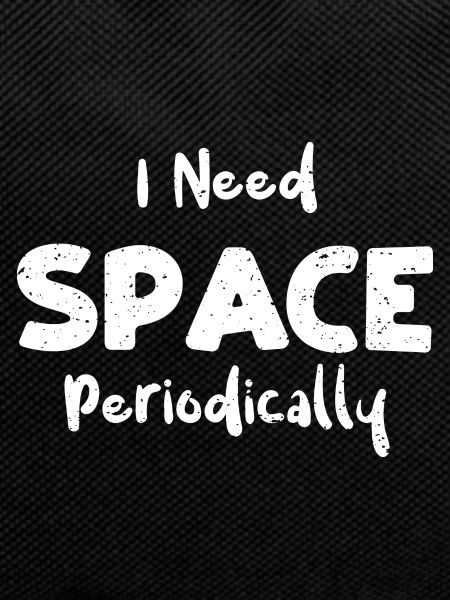 I Need Space Periodically - Space