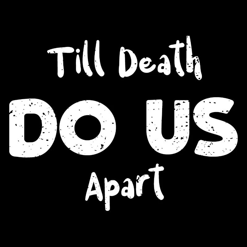 Jusqu’à ce que la mort nous sépare