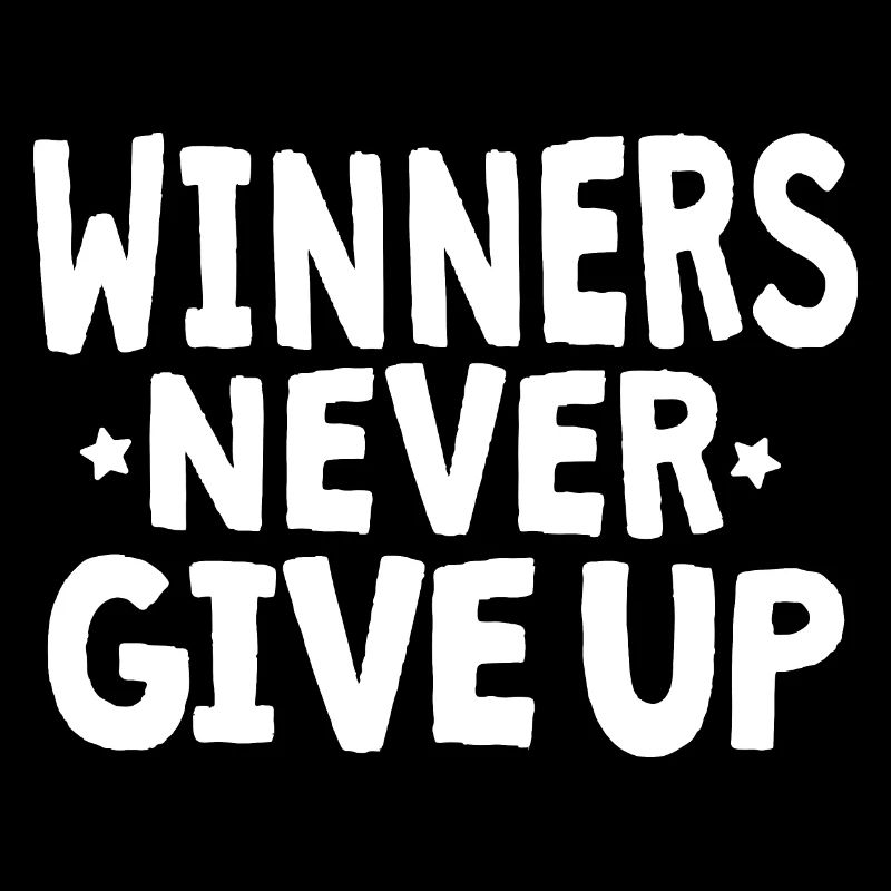 Winners never give up