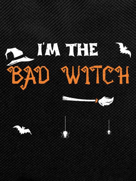 I'm The Bad Witch - Halloween
