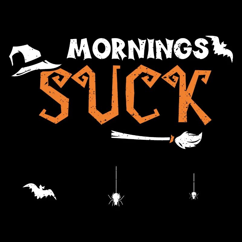 Mornings Suck - Halloween